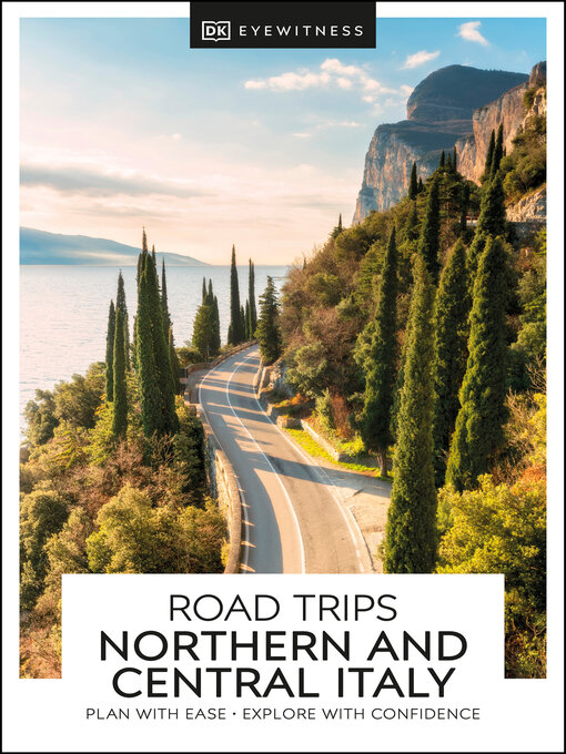 Title details for DK Eyewitness Road Trips Northern & Central Italy by DK Travel - Available
